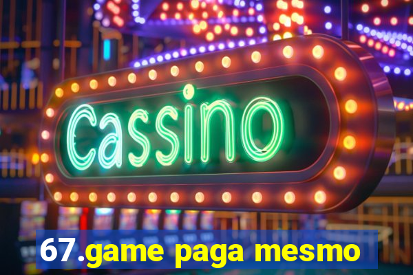 67.game paga mesmo